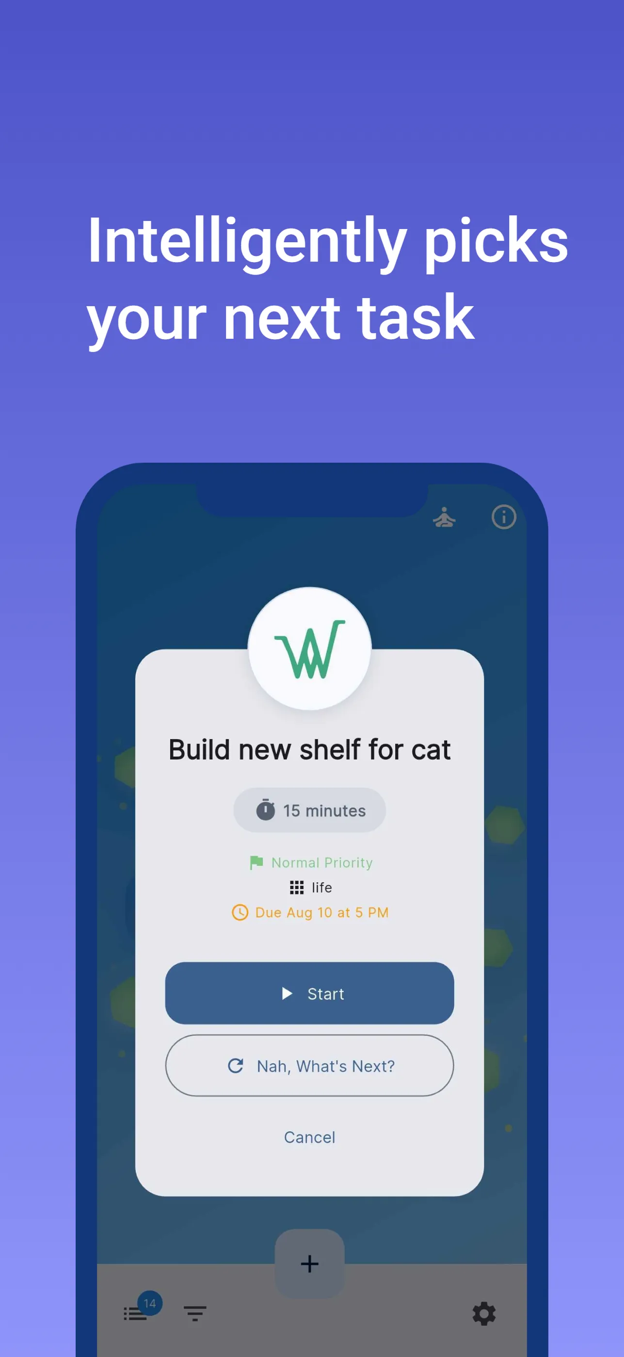 The What’s Next pick sheet on a phone: “Build new shelf for cat,” a 15-minute duration badge, normal priority, a due date, and Start or “Nah, What’s Next?” actions